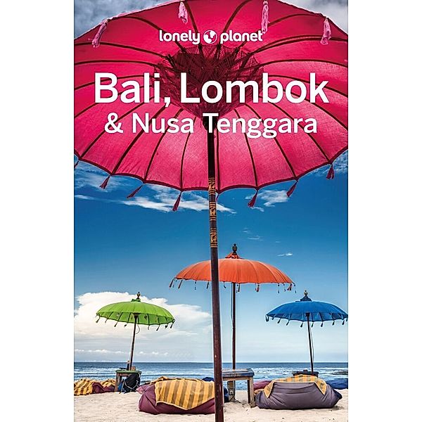 LONELY PLANET Reiseführer Bali, Lombok & Nusa Tenggara, Virginia Maxwell, Mark Johanson, Sofia Levin, MaSovaida Morgan