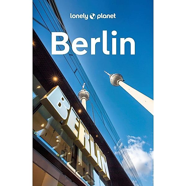 LONELY PLANET Reiseführer Berlin, Andrea Schulte-Peevers