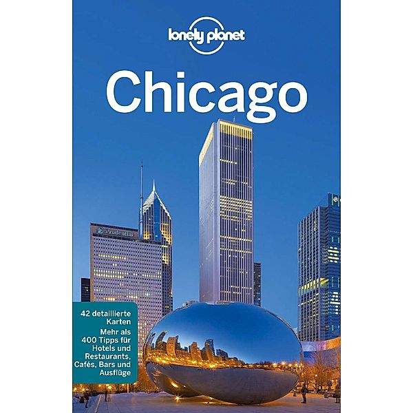 Lonely Planet Reiseführer Chicago / Lonely Planet Reiseführer Deutsch, Lonely Planet, Karla Zimmermann