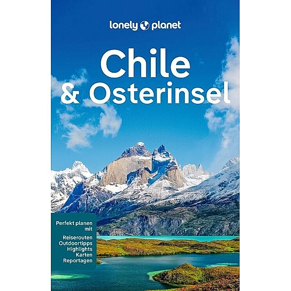LONELY PLANET Reiseführer Chile & Osterinsel, Isabel Albiston, Ashley Harrell, Mark Johanson, Shafik Meghji, Kevin Raub