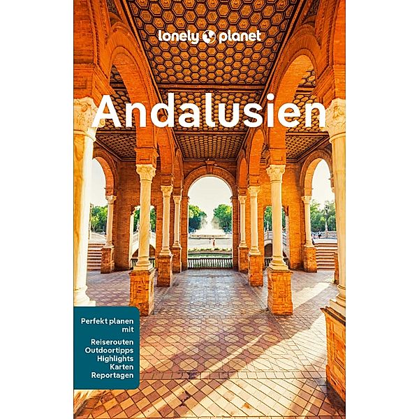 LONELY PLANET Reiseführer E-Book Andalusien / Lonely Planet Reiseführer E-Book, Anna Kaminski, Mark Julian Edwards, Paul Stafford, Rachel Webb