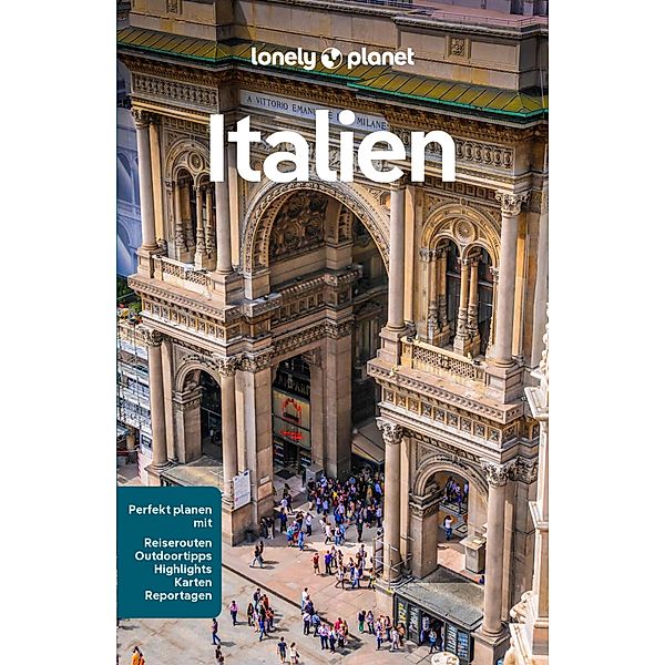 LONELY PLANET Reiseführer E-Book Italien, Duncan Garwood, Nicola Williams, Angelo Zinna, Federica Bocco, Phoebe Hunt, Sara Mostaccio, Julia Buckley, Benedetta Geddo, Virginia DiGaetano, Stefania DIgnoti, Paula Hardy, Stephanie Ong, Kevin Raub, Eva Sandova