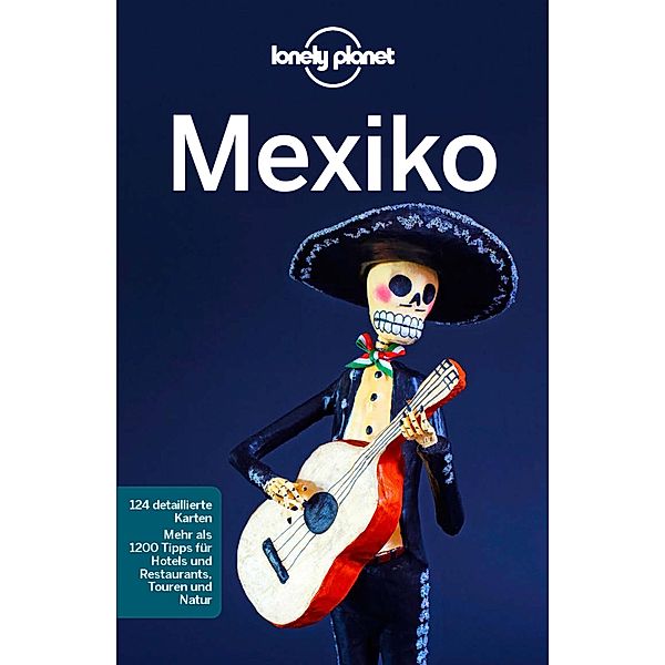 LONELY PLANET Reiseführer E-Book Mexiko, Kate Armstrong, Regis St. Louis, Phillip Tang, Ray Bartlett, Stuart Butler, Ashley Harrell, John Hecht, Anna Kaminski, Tom Masters, Liza Prado, Simon Richmond