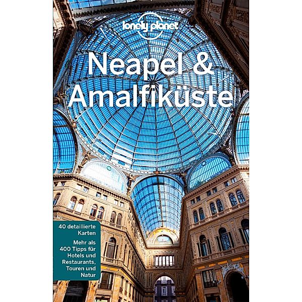 Lonely Planet Reiseführer E-Book Neapel & Amalfiküste / Lonely Planet Reiseführer E-Book, Josephine Quintero, Cristian Bonetto