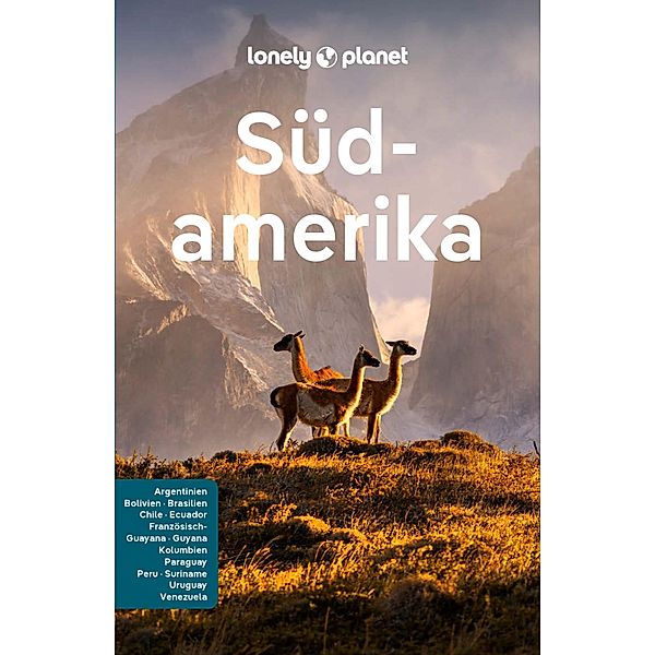 LONELY PLANET Reiseführer E-Book Südamerika / Lonely Planet Reiseführer E-Book, Kevin Raub, Brian Kluepfel, Tom Masters, Carolyn McCarthy, MaSovaida Morgan, Anja Mutic, Robert Balkovich, Jade Bremner, Cathy Brown, Gregor Clark, Alex Egerton, Adam Skolnick, Michael Grosberg, Anthony Ham, Paul Smith, Andy Symington, Phillip Tang, Luke Waterson, Wendy Yanagihara, Mark Johanson, Anna Kaminski