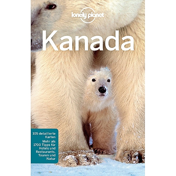 Lonely Planet Reiseführer Kanada / Lonely Planet Reiseführer E-Book, Karla Zimmermann