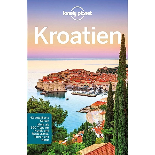 Lonely Planet Reiseführer Kroatien / Lonely Planet Reiseführer, Anja Mutic, Vesna Maric
