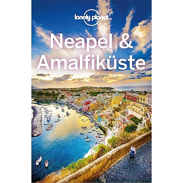 Lonely Planet Reiseführer / Lonely Planet Reiseführer Neapel & Amalfiküste, Josephine Quintero, Cristian Bonetto