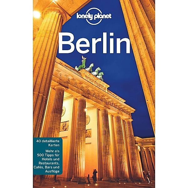 Lonely Planet Reiseführer / Lonely Planet Reiseführer Berlin, Andrea Schulte-Peevers, Anthony Haywood, Sally O'Brian