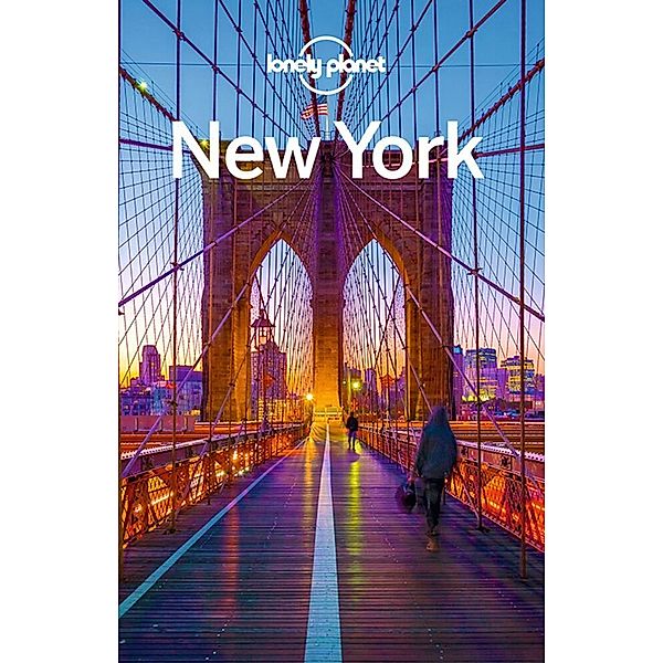 Lonely Planet Reiseführer / Lonely Planet Reiseführer New York, Brandon Presser, Cristian Bonetto, Carolina A. Miranda
