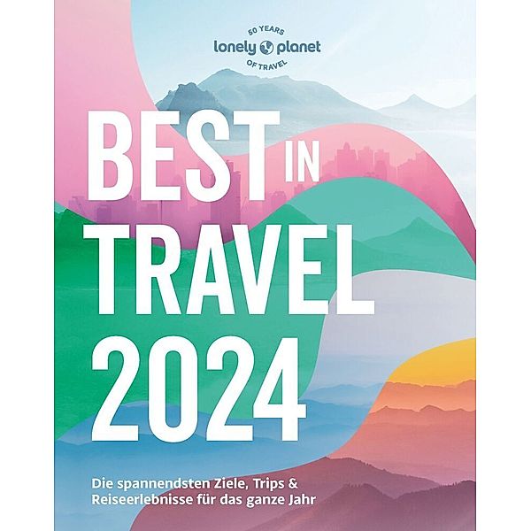 LONELY PLANET Reiseführer Lonely Planet Best in Travel 2024