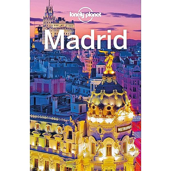 LONELY PLANET Reiseführer Madrid, Anthony Ham