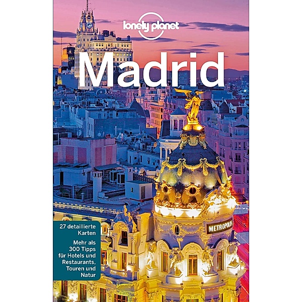 Lonely Planet Reiseführer Madrid / Lonely Planet Reiseführer E-Book, Anthony Ham