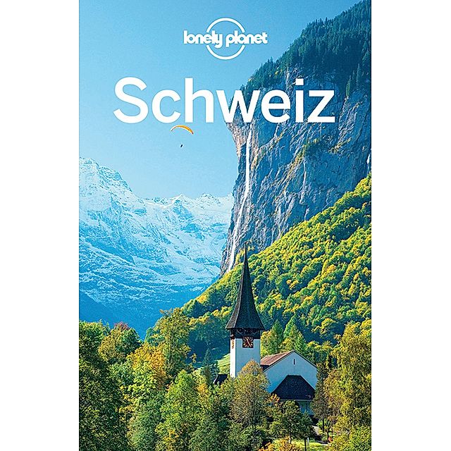 Lonely Planet Reiseführer Schweiz Buch versandkostenfrei bei Weltbild.ch
