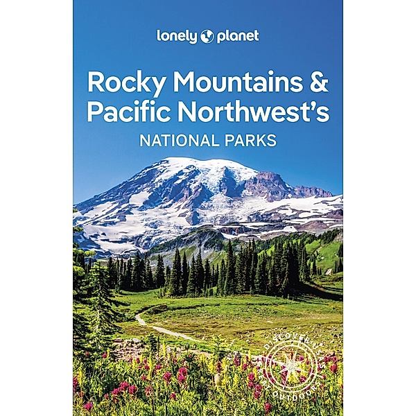 Lonely Planet Rocky Mountains & Pacific Northwest's National Parks / Lonely Planet, Carolyn McCarthy