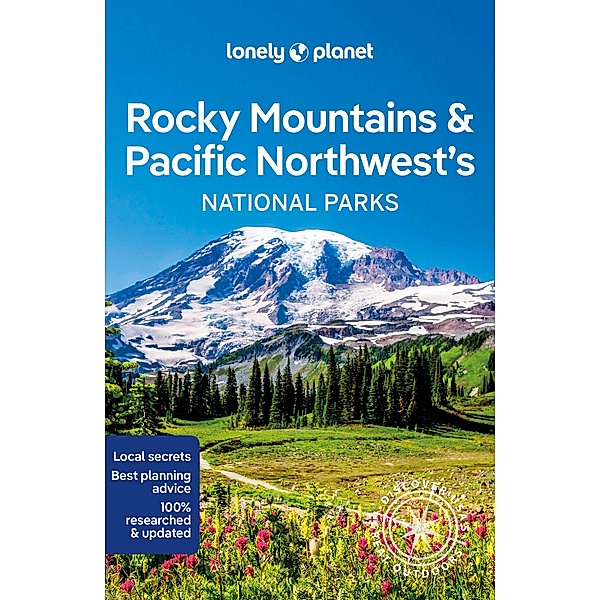 Lonely Planet Rocky Mountains & Pacific Northwest's National Parks, Lonely Planet