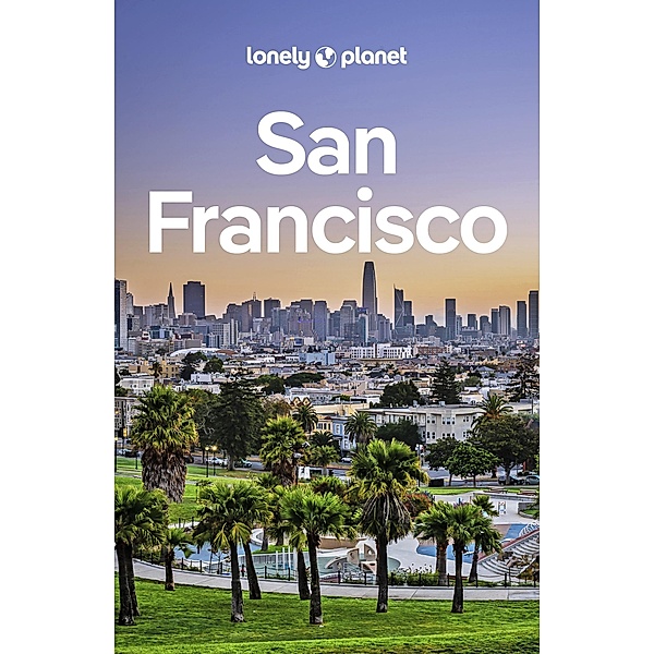 Lonely Planet San Francisco 1 / Lonely Planet, Ashley Harrell