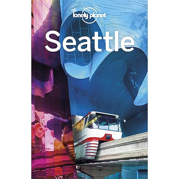 Lonely Planet Seattle / Lonely Planet, Robert Balkovich