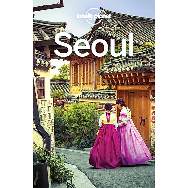 Lonely Planet Seoul / Travel Guide, Lonely Planet Lonely Planet