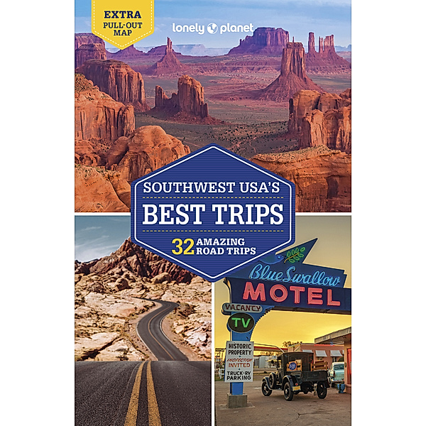 Lonely Planet Southwest USA's Best Trips, Amy C Balfour, Stephen Lioy, Carolyn McCarthy, Hugh McNaughtan, Christopher Pitts, Ryan Ver Berkmoes, Benedict Walker