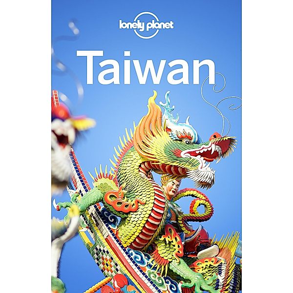 Lonely Planet Taiwan / Lonely Planet, Piera Chen