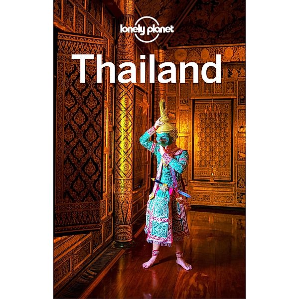 Lonely Planet Thailand / Travel Guide, Lonely Planet Lonely Planet