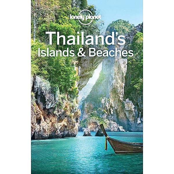 Lonely Planet Thailand's Islands & Beaches / Travel Guide, Lonely Planet Lonely Planet