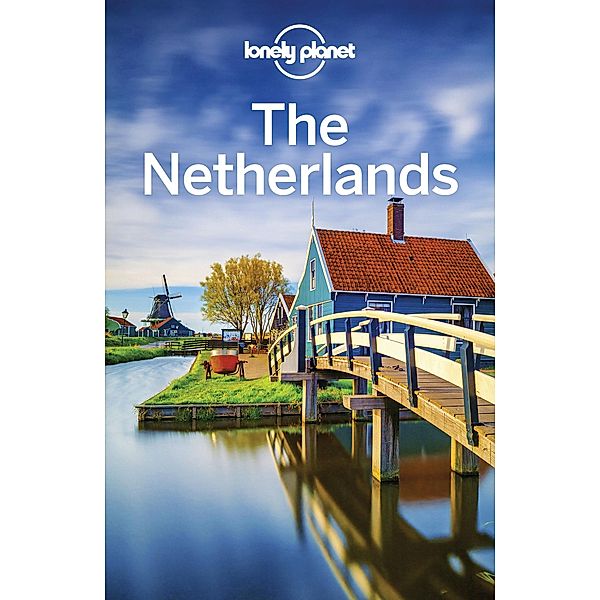 Lonely Planet The Netherlands / Travel Guide, Lonely Planet Lonely Planet