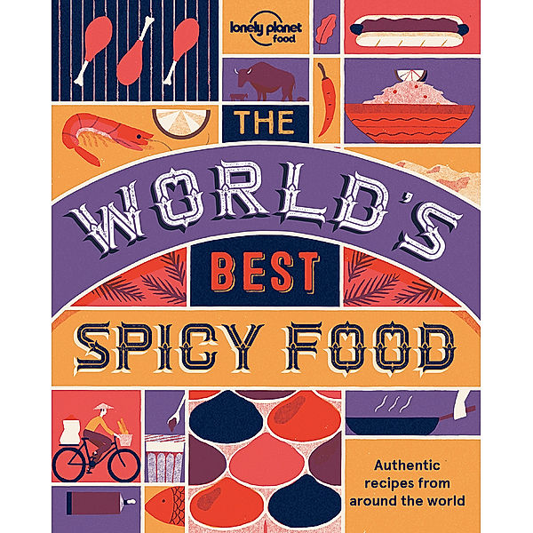 Lonely Planet The World's Best Spicy Food, Lonely Planet Food