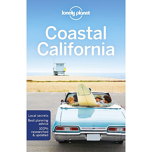 Lonely Planet Travel Guide / Lonely Planet Coastal California Guide, Nate Cavalieri, Brett Atkinson, Andrew Bender, Sara Benson, Alison Bing, Cristian Bonetto, Jade Bremner, Ashley Harrell, Josephine Quintero, John A. Vlahides, Clifton Wilkinson