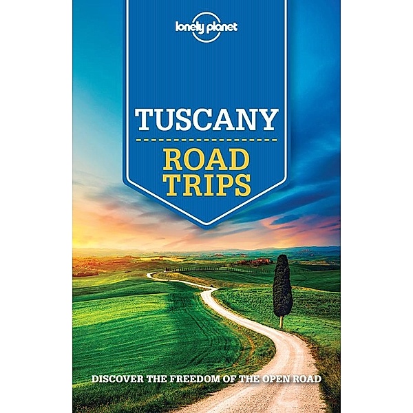 Lonely Planet Tuscany Road Trips / Lonely Planet, Duncan Garwood