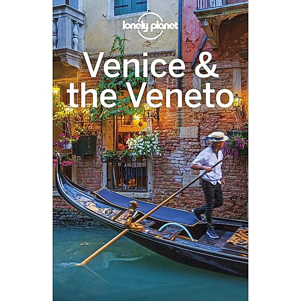 Lonely Planet Venice & the Veneto / Travel Guide, Lonely Planet Lonely Planet