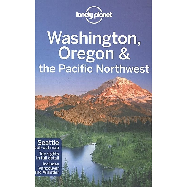 Lonely Planet Washington, Oregon & the Pacific Northwest, Sandra Bao