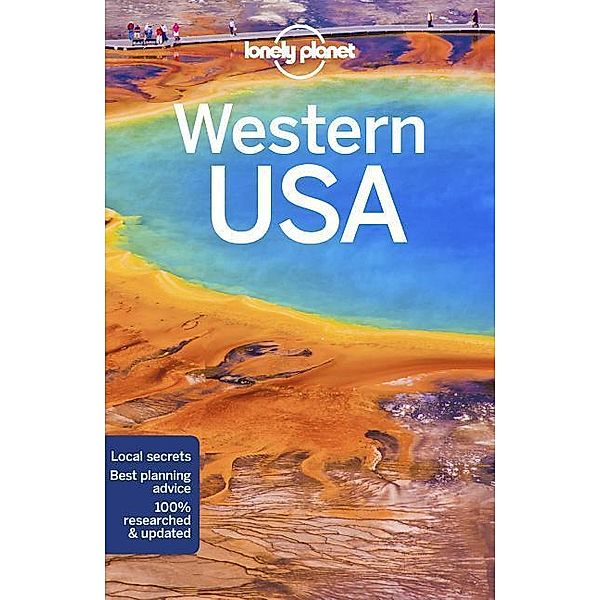 Lonely Planet Western USA, Lonely Planet, Hugh McNaughtan, Brett Atkinson, Greg Benchwick, Andrew Bender, Sara Benson, Alison Bing, Bonet
