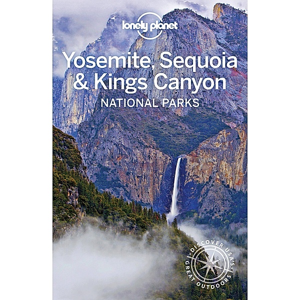 Lonely Planet Yosemite, Sequoia & Kings Canyon National Parks / Travel Guide, Lonely Planet Lonely Planet