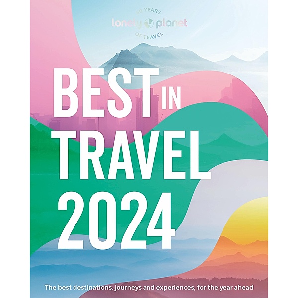 Lonely Planet's Best in Travel 2024, Lonely Planet