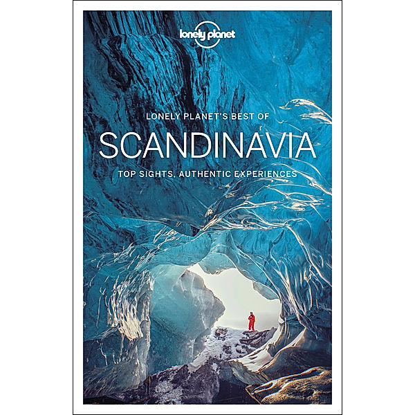 Lonely Planet's Best of / Lonely Planet Best of Scandinavia, Anthony Ham, Alexis Averbuck, Carolyn Bain, Oliver Berry, Cristian Bonetto, Belinda Dixon, Peter Dragicevich, Catherine Le Nevez, Virginia Maxwell, Hugh McNaughtan, Becky Ohlsen, Andy Symington, Donna Wheeler