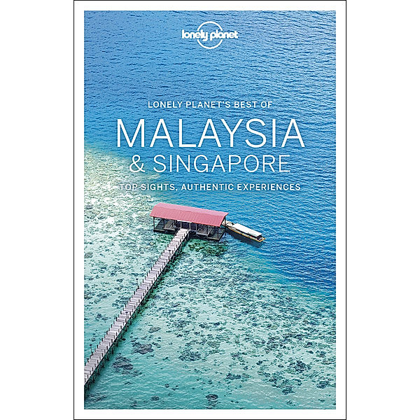 Lonely Planet's Best of / Lonely Planet's Best of Malaysia & Singapore, Brett Atkinson, Lindsay Brown, Austin Bush, Damian Harper, Anita Isalska, Simon Richmond