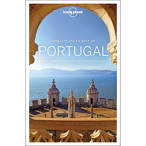 Lonely Planet's Best of / Lonely Planet's Best of Portugal, Regis St. Louis, Gregor Clark, Marc Di Duca, Duncan Garwood, Catherine Le Nevez, Kevin Raub, Kerry Walker