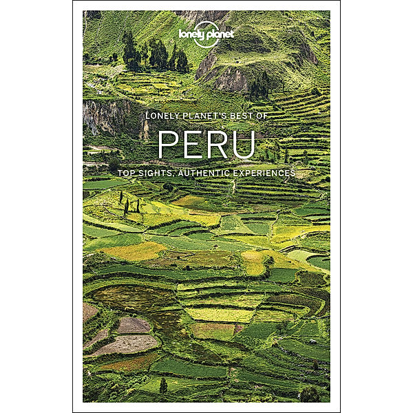 Lonely Planet's Best of / Lonely Planet's Best of Peru, Brendan Sainsbury, Alex Egerton, Carolyn McCarthy, Phillip Tang