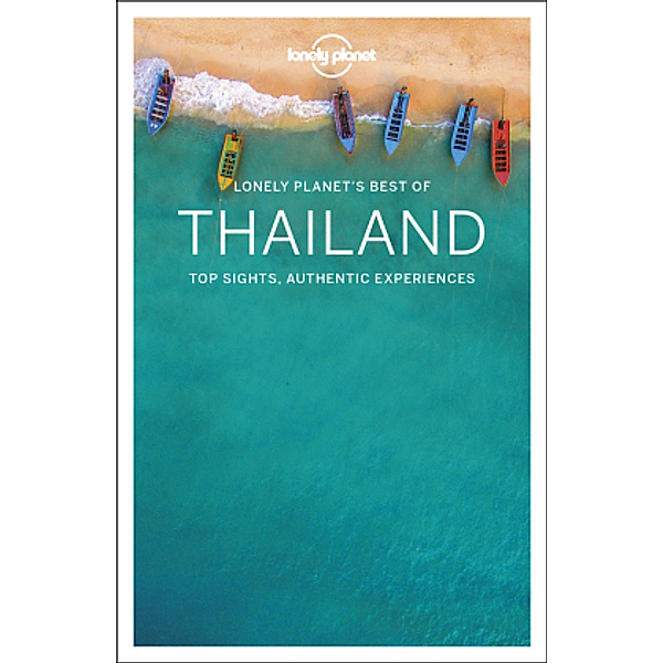 Lonely Planet's Best of Thailand, Austin Bush, Tim Bewer, Celeste Brash