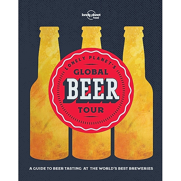 Lonely Planet's Global Beer Tour / Lonely Planet, Lonely Planet Food