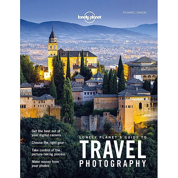 Lonely Planet's Guide to Travel Photography and Video / Lonely Planet, Lonely Planet