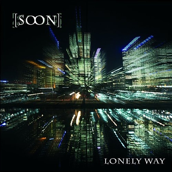 Lonely Way, Soon