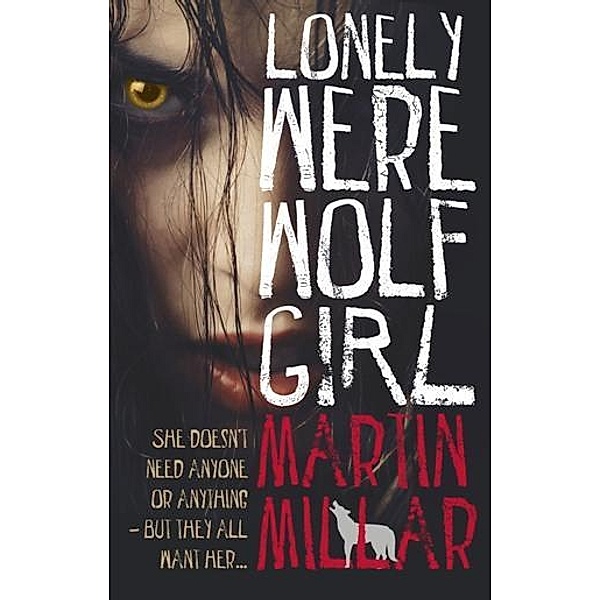 Lonely Werewolf Girl / Werewolf Girl Bd.1, Martin Millar