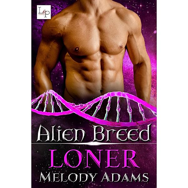 Loner / Alien Breed Series Bd.7, Melody Adams