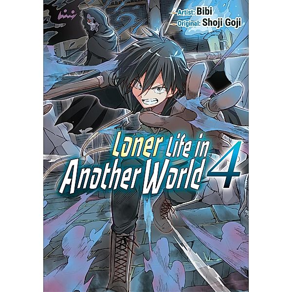 Loner Life in Another World 4 (Loner Life in Another World (manga), #4) / Loner Life in Another World (manga), Shoji Goji