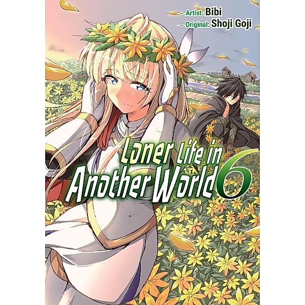 Loner Life in Another World 6 (Loner Life in Another World (manga), #6) / Loner Life in Another World (manga), Shoji Goji