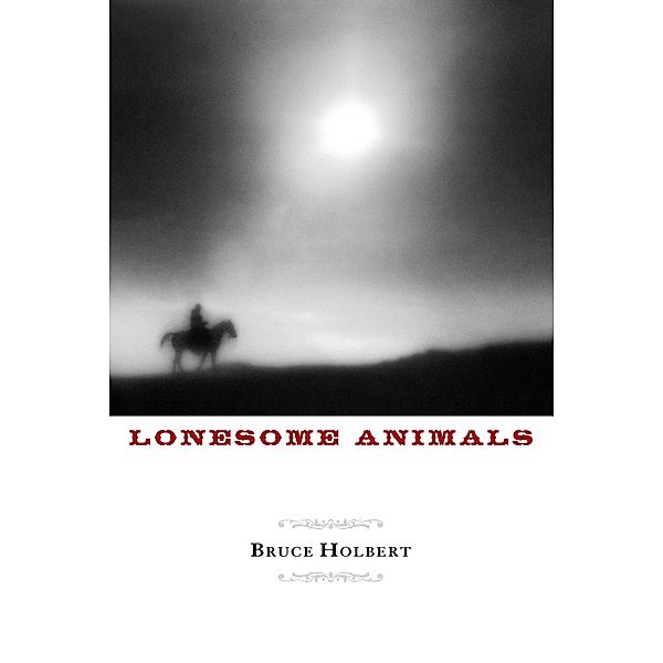 Lonesome Animals, Bruce Holbert