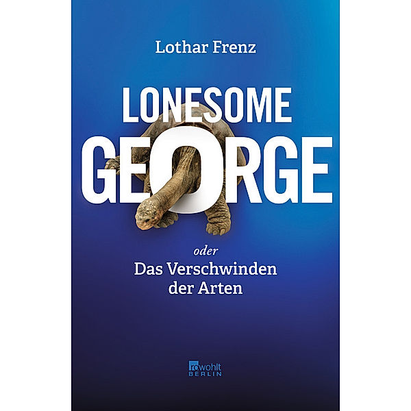 Lonesome George oder Das Verschwinden der Arten, Lothar Frenz